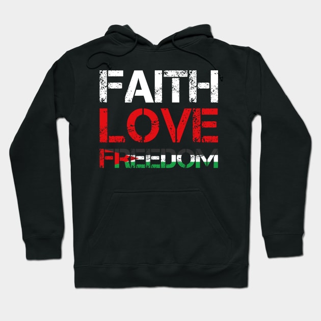 Faith Love Freedom - Peace For Palestine And Middle East Hoodie by mangobanana